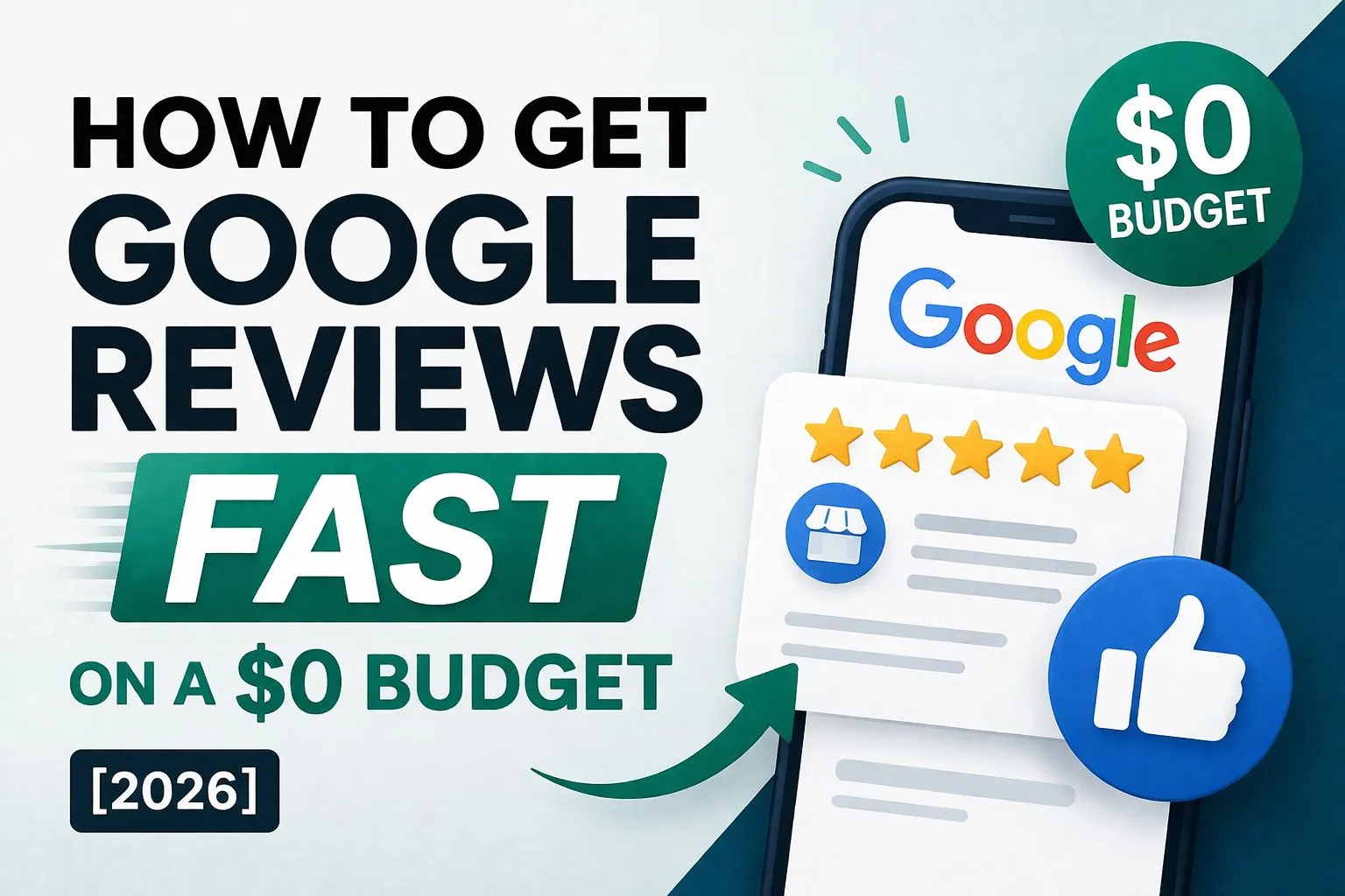How to Get Google Reviews Fast on a $0 Budget [2026]